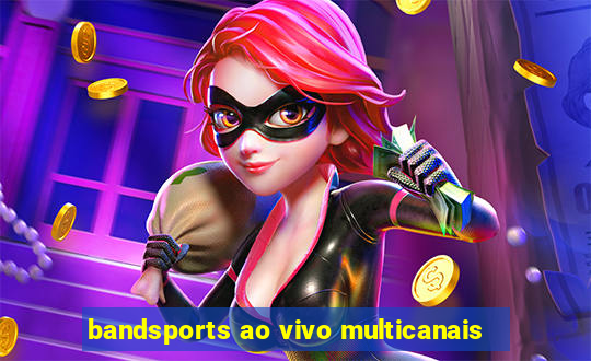 bandsports ao vivo multicanais